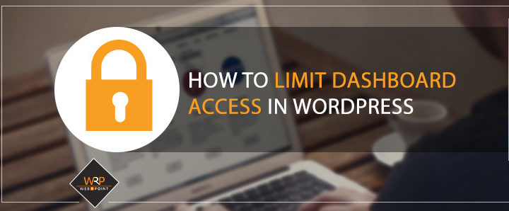 how-to-limit-dashboard-access-in-wordpress